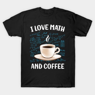 I Love Math And Coffee T-Shirt